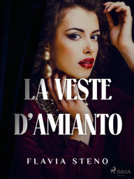 Title: La veste d'amianto, Author: Flavia Steno