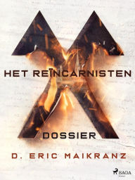 Title: Het Reïncarnisten Dossier, Author: D. Eric Maikranz