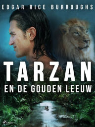 Title: Tarzan en de gouden leeuw, Author: Edgar Rice Burroughs