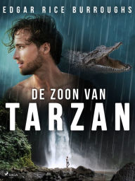 Title: De zoon van Tarzan, Author: Edgar Rice Burroughs