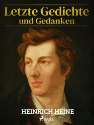 Title: Letzte Gedichte und Gedanken, Author: Heinrich Heine