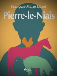 Title: Pierre-le-Niais, Author: François-Marie Luzel