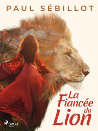 Title: La Fiancée du Lion, Author: Paul Sébillot