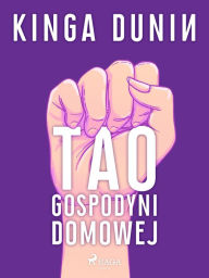 Title: Tao gospodyni domowej, Author: Kinga Dunin