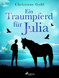Title: Ein Traumpferd für Julia, Author: Christiane Gohl