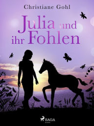 Title: Julia und ihr Fohlen, Author: Christiane Gohl