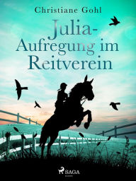 Title: Julia - Aufregung im Reitverein, Author: Christiane Gohl