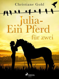 Title: Julia - Ein Pferd für zwei, Author: Christiane Gohl