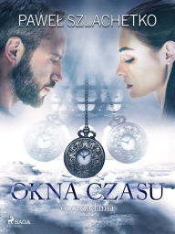 Title: Okna czasu, Author: Pawel Szlachetko