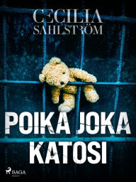 Title: Poika joka katosi, Author: Cecilia Sahlström