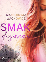 Title: Smak deszczu, Author: Malgorzata Wachowicz