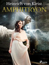 Title: Amphitryon, Author: Heinrich Von Kleist