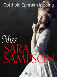 Title: Miss Sara Sampson, Author: Gotthold Ephraim Lessing