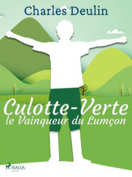 Title: Culotte-Verte, le Vainqueur du Lumçon, Author: Charles Deulin