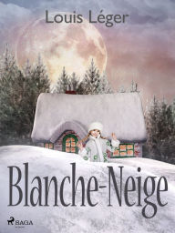 Title: Blanche-Neige, Author: Louis Léger