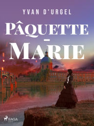 Title: Pâquette-Marie, Author: Yvan D'urgel