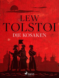 Title: Die Kosaken, Author: Leo Tolstoy