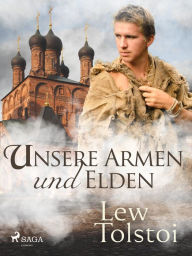 Title: Unsere Armen und Elenden, Author: Leo Tolstoy