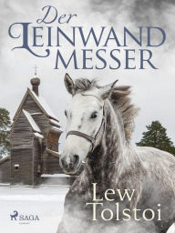 Title: Der Leinwandmesser, Author: Leo Tolstoy