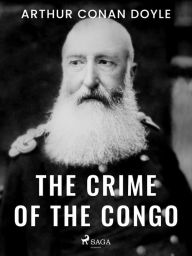 Title: The Crime of the Congo, Author: Arthur Conan Doyle