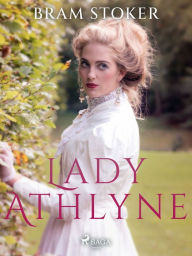 Title: Lady Athlyne, Author: Bram Stoker