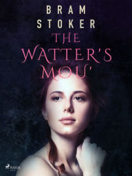 Title: The Watter's Mou', Author: Bram Stoker