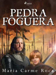 Title: Pedra foguera, Author: Maria Carme Roca i Costa