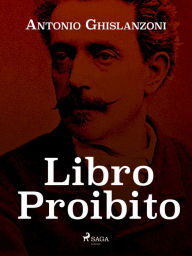 Title: Libro proibito, Author: Antonio Ghislanzoni