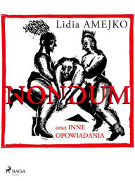 Title: Nondum oraz inne opowiadania, Author: Lidia Amejko