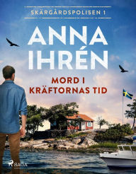Title: Mord i kräftornas tid, Author: Anna Ihrén