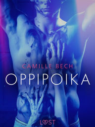 Title: Oppipoika - eroottinen novelli, Author: Camille Bech