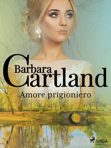 Amore prigioniero (La collezione eterna di Barbara Cartland 1)