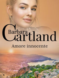 Title: Amore innocente (La collezione eterna di Barbara Cartland 23), Author: Barbara Cartland