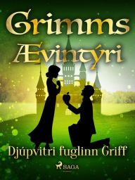 Title: Djúpvitri fuglinn Griff, Author: Grimmsbræður
