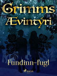Title: Fundinn-fugl, Author: Grimmsbræður