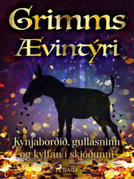 Title: Kynjaborðið, gullasninn og kylfan í skjóðunni, Author: Grimmsbræður