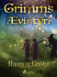 Title: Hans og Gréta, Author: Grimmsbræður