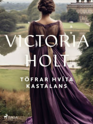 Title: Töfrar hvíta kastalans, Author: Victoria Holt