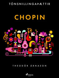 Title: Tónsnillingaþættir: Chopin, Author: Theódór Árnason
