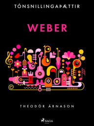 Title: Tónsnillingaþættir: Weber, Author: Theódór Árnason