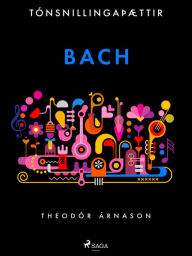 Title: Tónsnillingaþættir: Bach, Author: Theódór Árnason