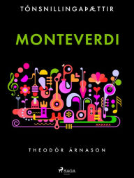 Title: Tónsnillingaþættir: Monteverdi, Author: Theódór Árnason