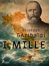 Title: I Mille, Author: Giuseppe Garibaldi