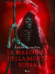 Title: La maschera della morte rossa, Author: Edgar Allan Poe