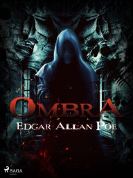 Title: Ombra, Author: Edgar Allan Poe