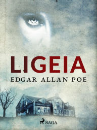 Title: Ligeia, Author: Edgar Allan Poe