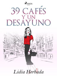 Title: 39 cafés y un desayuno, Author: Lidia Herbada