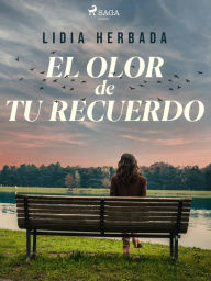 Title: El olor de tu recuerdo, Author: Lidia Herbada