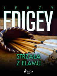 Title: Strzala z Elamu, Author: Jerzy Edigey