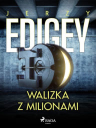 Title: Walizka z milionami, Author: Jerzy Edigey